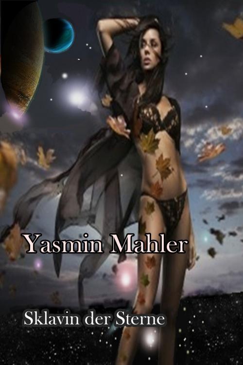 Cover of the book Sklavin der Sterne by Yasmin Mahler, S. Verlag JG