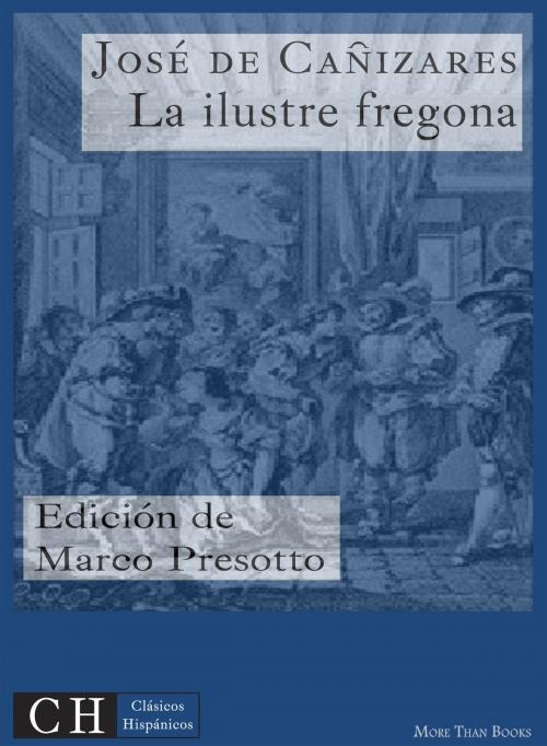 Cover of the book La ilustre fregona by José de Cañizares, Clásicos Hispánicos