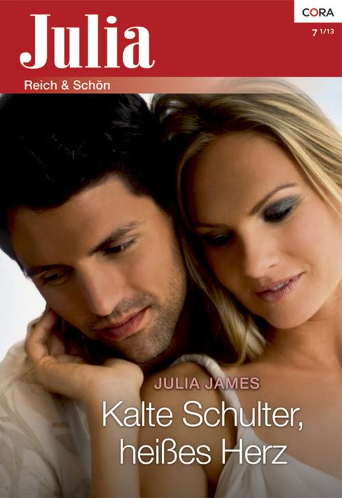 Cover of the book Kalte Schulter, heißes Herz by Julia James, CORA Verlag