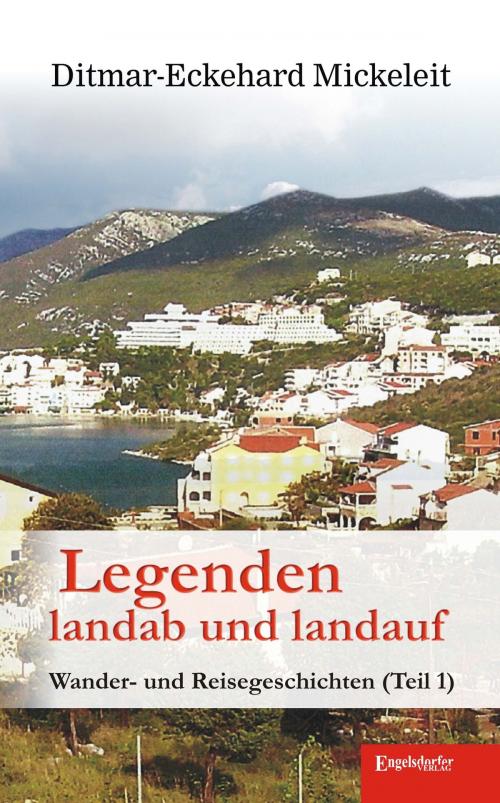 Cover of the book Legenden landab und landauf by Ditmar-E. Mickeleit, Engelsdorfer Verlag