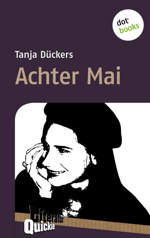 Cover of the book Achter Mai - Literatur-Quickie by Tanja Dückers, dotbooks GmbH