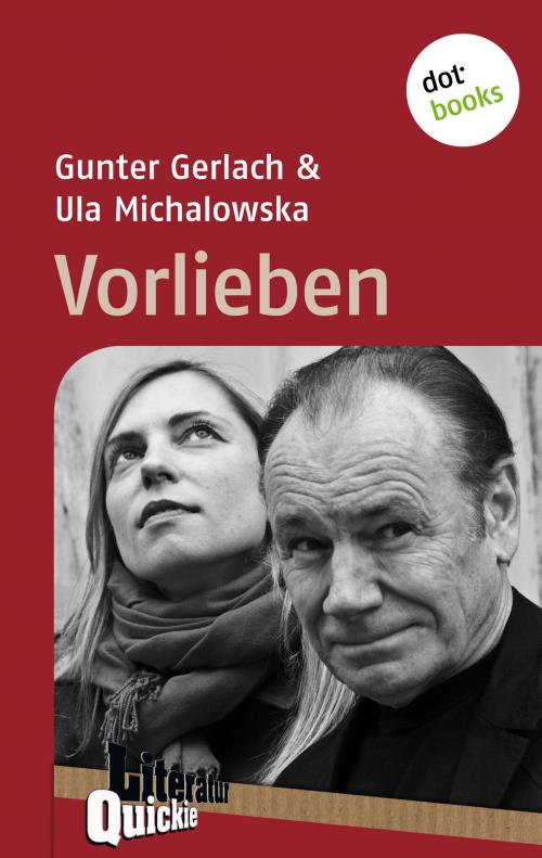 Cover of the book Vorlieben - Literatur-Quickie by Gunter Gerlach, Ula Michalowska, dotbooks GmbH