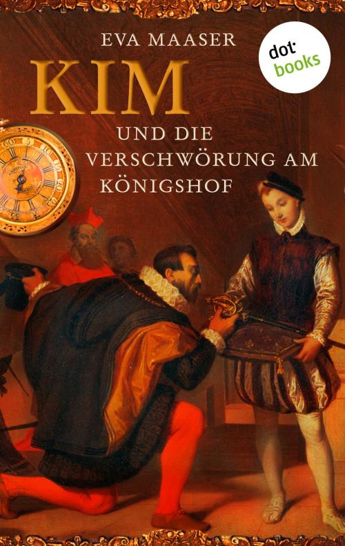 Cover of the book Kim und die Verschwörung am Königshof - Band 1 by Eva Maaser, dotbooks GmbH
