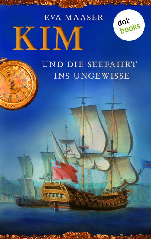 Cover of the book Kim und die Seefahrt ins Ungewisse - Band 2 by Eva Maaser, dotbooks GmbH