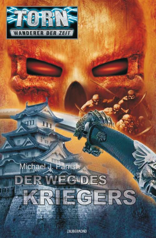 Cover of the book Torn 28 - Der Weg des Kriegers by Michael J. Parrish, Zaubermond Verlag (E-Book)