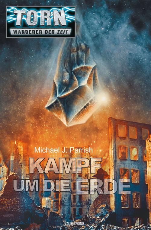 Cover of the book Torn 30 - Kampf um die Erde by Michael J. Parrish, Zaubermond Verlag (E-Book)