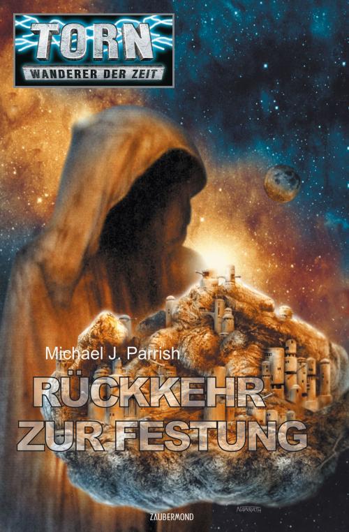 Cover of the book Torn 32 - Rückkehr zur Festung by Michael J. Parrish, Zaubermond Verlag (E-Book)
