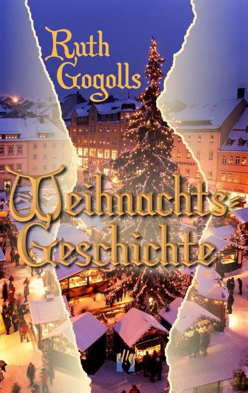 Cover of the book Ruth Gogolls Weihnachtsgeschichte by Ruth Gogoll, édition el!es