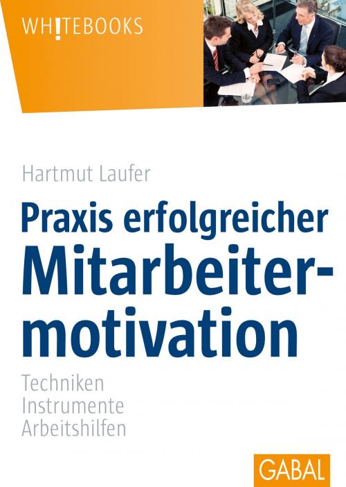 Cover of the book Praxis erfolgreicher Mitarbeitermotivation by Hartmut Laufer, GABAL Verlag