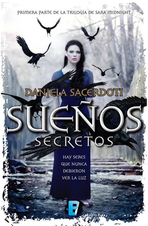 Cover of the book Sueños secretos (Trilogía Sara Midnight 1) by Daniela Sacerdoti, Penguin Random House Grupo Editorial México
