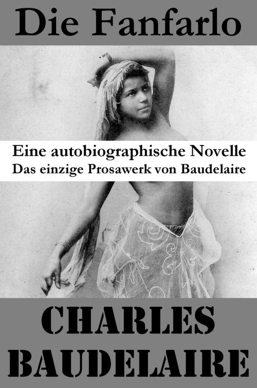 Cover of the book Die Fanfarlo. Eine autobiographische Novelle (Das einzige Prosawerk von Baudelaire) by Charles Baudelaire, e-artnow