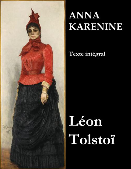 Cover of the book Anna Karénine (Texte intégral) by Léon Tolstoï, e-artnow