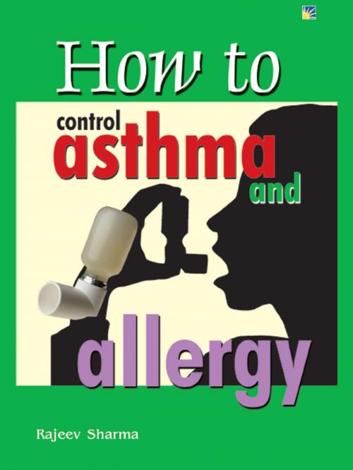 Cover of the book How to Control Asthma and Allergy by Rajeev Sharma, Sterling Publishers Pvt. Ltd.