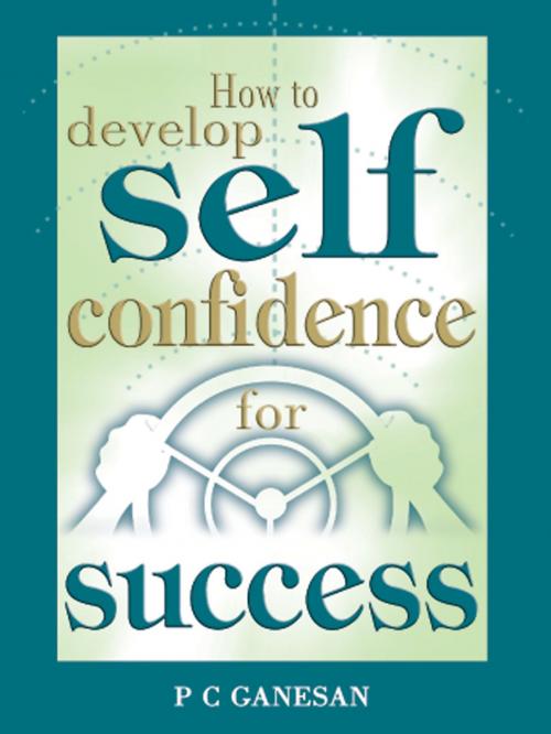 Cover of the book How to Develop: Self-Confidence for Success by P.C. Ganesan, Sterling Publishers Pvt. Ltd.