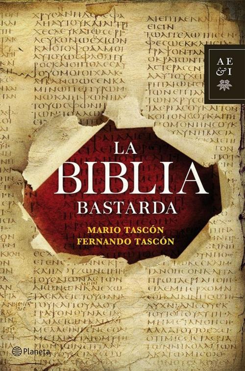 Cover of the book La Biblia bastarda by Mario Tascón, Fernando Tascón, Grupo Planeta