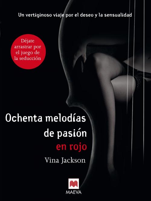 Cover of the book Ochenta melodías de pasión en rojo by Vina Jackson, Maeva Ediciones