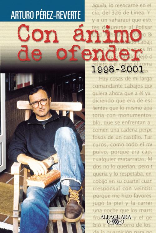 Cover of the book Con ánimo de ofender (1998-2001) by Arturo Pérez-Reverte, Penguin Random House Grupo Editorial España