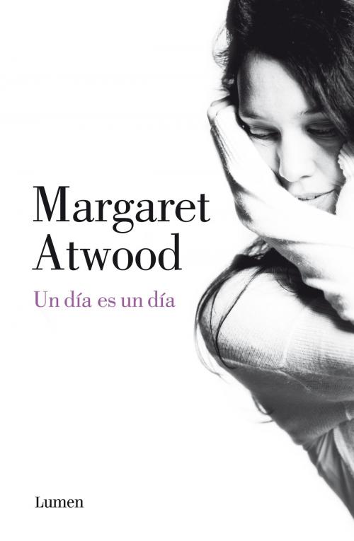Cover of the book Un día es un día by Margaret Atwood, Penguin Random House Grupo Editorial España