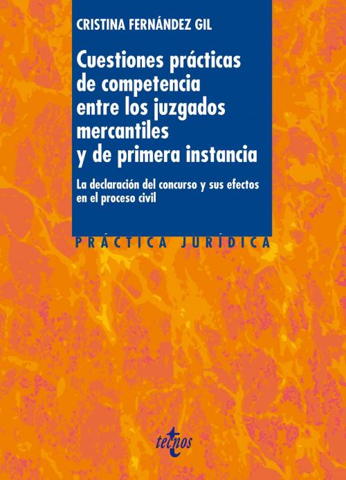 Cover of the book Cuestiones prácticas de competencia entre los juzgados mercantiles y de primera instancia by Cristina Fernández Gil, Tecnos