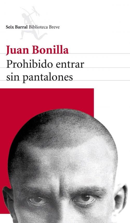 Cover of the book Prohibido entrar sin pantalones by Juan Bonilla, Grupo Planeta