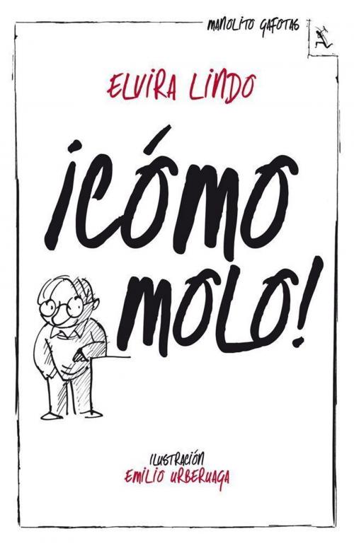 Cover of the book ¡Cómo molo! by Elvira Lindo, Grupo Planeta