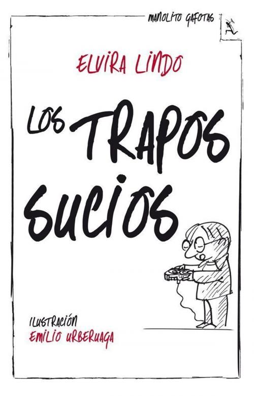 Cover of the book Los trapos sucios by Elvira Lindo, Grupo Planeta