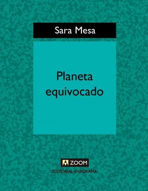 Cover of the book Planeta equivocado by Sara Mesa, Editorial Anagrama