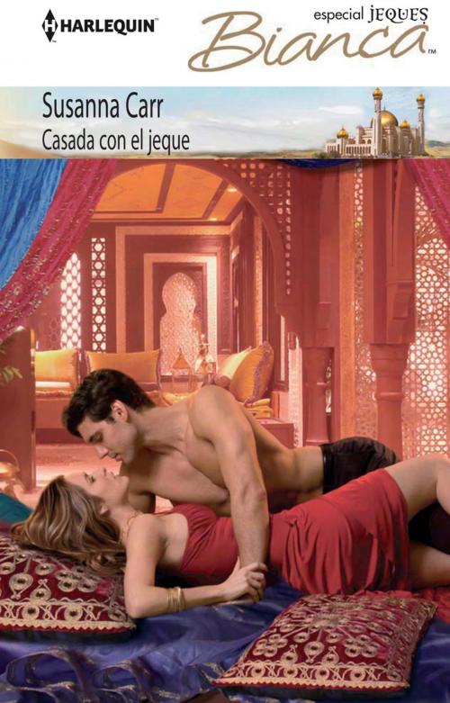 Cover of the book Casada con el jeque by Susanna Carr, Harlequin, una división de HarperCollins Ibérica, S.A.
