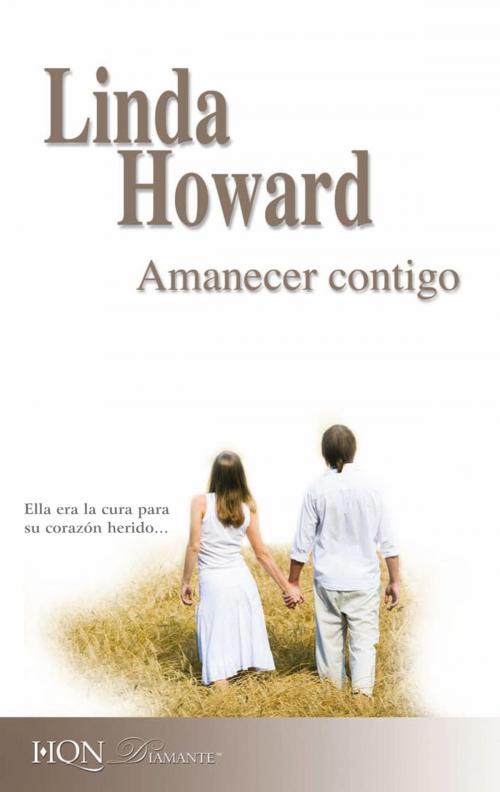 Cover of the book Amanecer contigo by Linda Howard, Harlequin, una división de HarperCollins Ibérica, S.A.