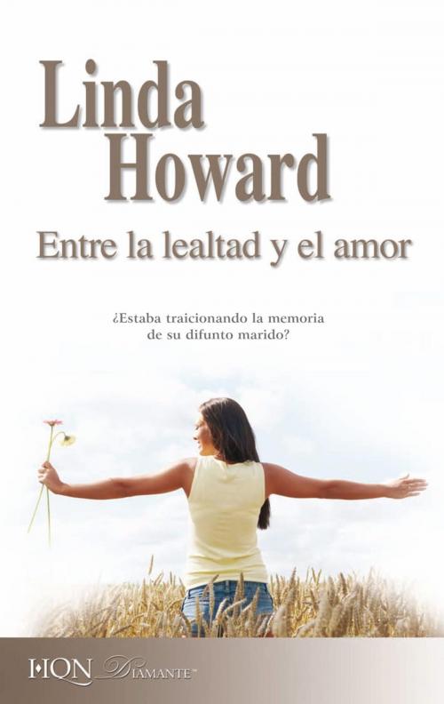 Cover of the book Entre la lealtad y el amor by Linda Howard, Harlequin, una división de HarperCollins Ibérica, S.A.