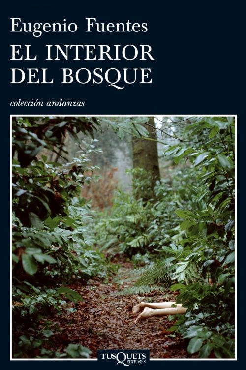 Cover of the book El interior del bosque by Eugenio Fuentes, Grupo Planeta