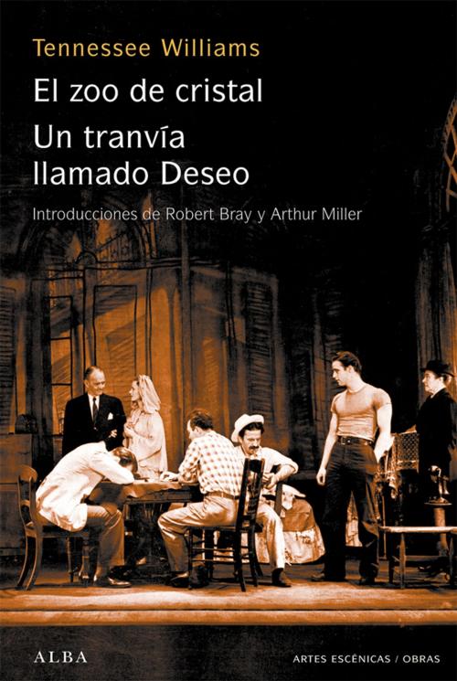 Cover of the book Un tranvía llamado Deseo / El zoo de cristal by Tennessee Williams, Amado Diéguez, Alba Editorial