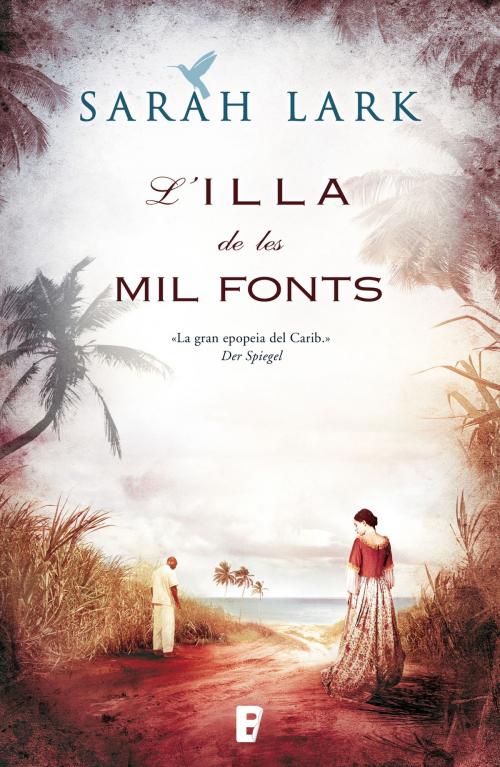 Cover of the book L'illa de les mil fonts (Sèrie del Carib 1) by Sarah Lark, Penguin Random House Grupo Editorial España