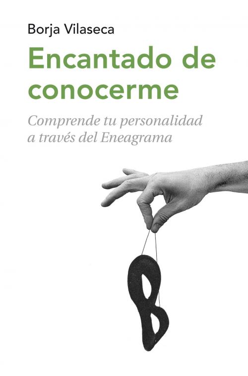 Cover of the book Encantado de conocerme by Borja Vilaseca, Penguin Random House Grupo Editorial España