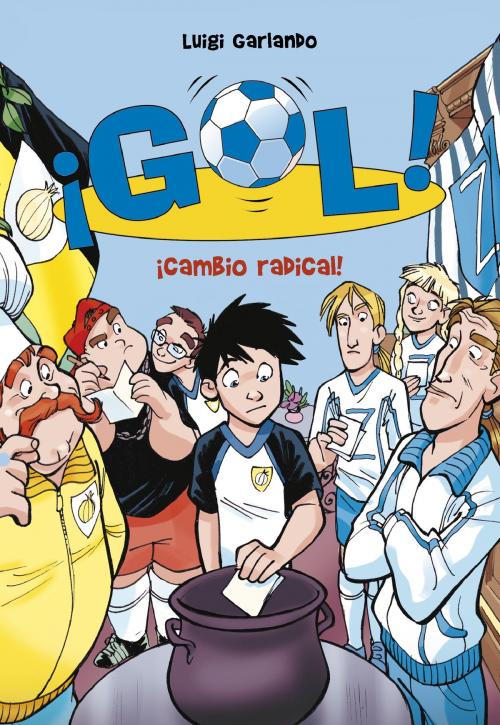 Cover of the book ¡Cambio radical! (Serie ¡Gol! 21) by Luigi Garlando, Penguin Random House Grupo Editorial España