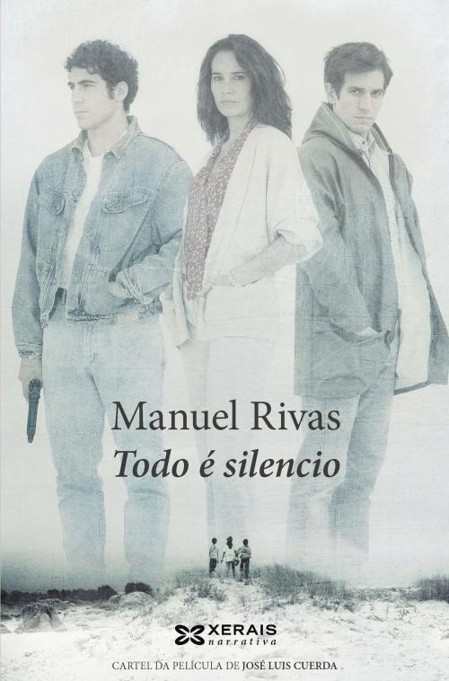 Cover of the book Todo é silencio by Manuel Rivas, Edicións Xerais