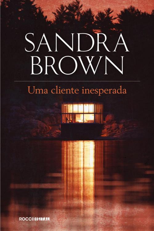 Cover of the book Uma cliente inesperada by Sandra Brown, Rocco Digital