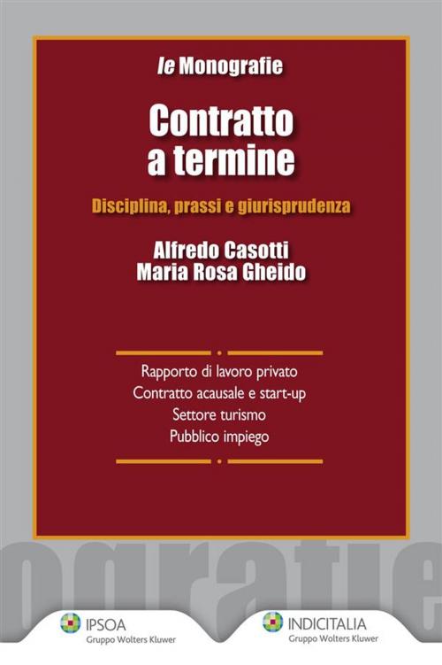 Cover of the book Contratto a termine by A. Casotti, M.R. Gheido, Ipsoa