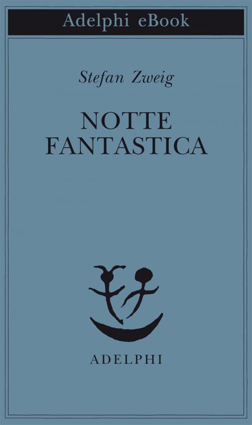 Cover of the book Notte fantastica by Stefan Zweig, Adelphi