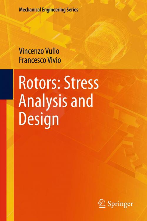 Cover of the book Rotors: Stress Analysis and Design by Vincenzo Vullo, Francesco Vivio, Springer Milan