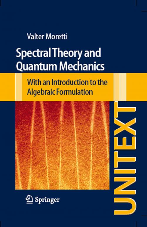 Cover of the book Spectral Theory and Quantum Mechanics by Valter Moretti, Springer Milan