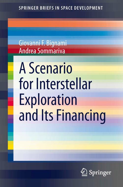 Cover of the book A Scenario for Interstellar Exploration and Its Financing by Andrea Sommariva, Giovanni F. Bignami, Springer Milan