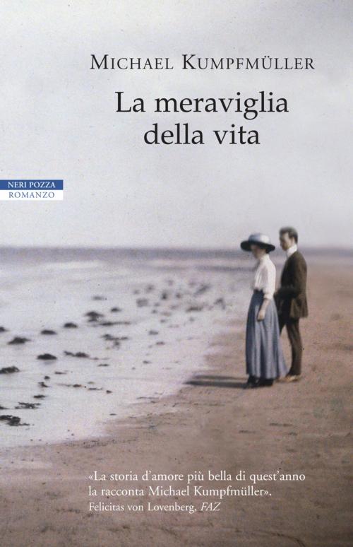 Cover of the book La meraviglia della vita by Michael Kumpfmuller, Neri Pozza