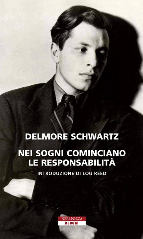 Cover of the book Nei sogni cominciano le responsabilità by Delmore Schwartz, Neri Pozza