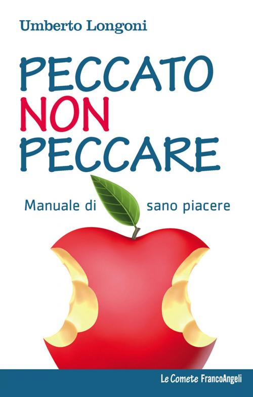 Cover of the book Peccato non peccare. Manuale di sano piacere by Umberto Longoni, Franco Angeli Edizioni