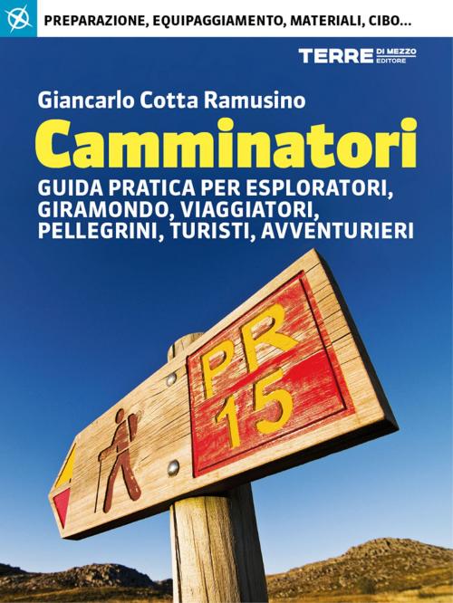 Cover of the book Camminatori by Giancarlo Cotta Ramusino, Terre di mezzo