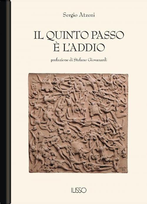 Cover of the book Il quinto passo è l'addio by Sergio Atzeni, Ilisso Edizioni