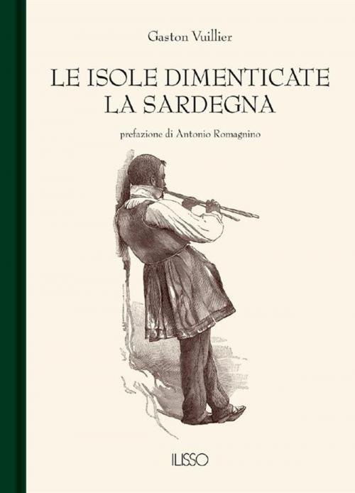 Cover of the book Le isole dimenticate. La Sardegna by Gaston Vuillier, Ilisso Edizioni