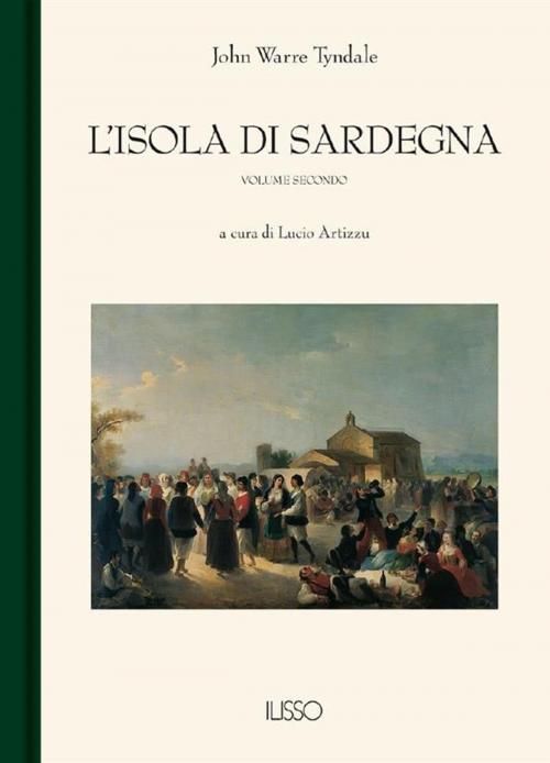 Cover of the book L'isola di Sardegna II by John Warre Tyndale, Ilisso Edizioni