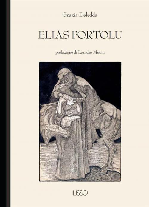 Cover of the book Elias Portolu by Grazia Deledda, Ilisso Edizioni